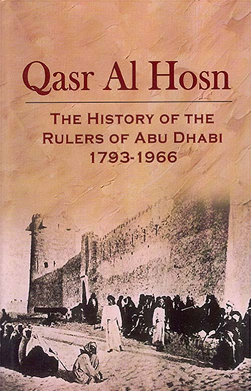 Qasr Al Hosn - The History Of The Rulers Of Abu Dhabi 1793 - 1966