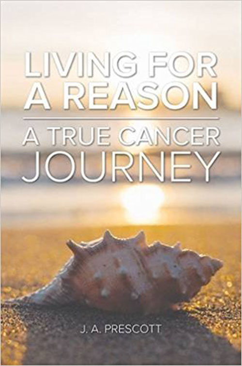 Living For a Reason - A True Cancer Journey