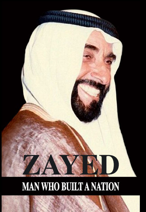 Zayed - Man Who Built A Nation