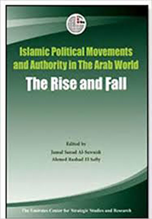 Islamic Political Movements and Authority in the Arab World: The Rise and Fall