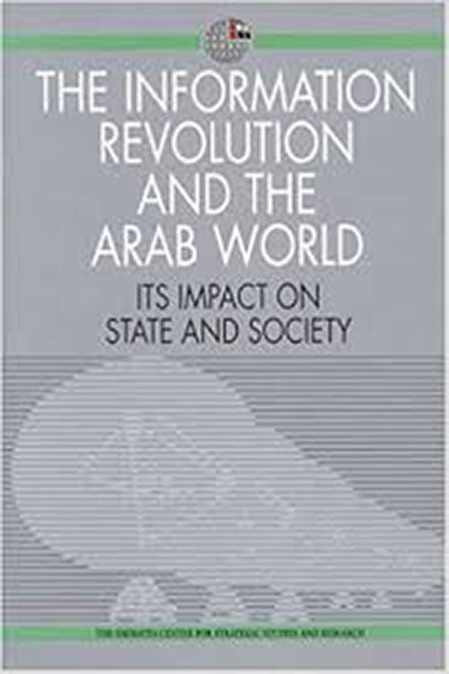 The Information Revolution and the Arab World: Its Impact on State and Society