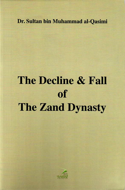 The Decline and Fall of The Zand Dynasty