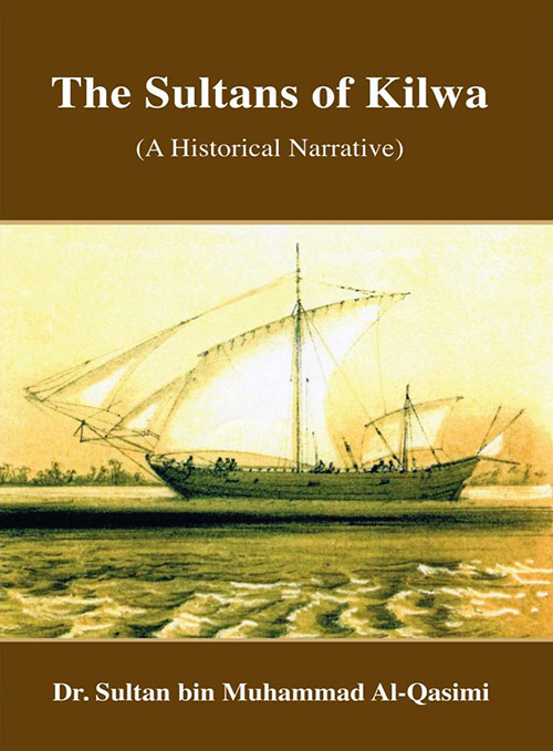 The Sultans of Kilwa (A Historical Narrative)