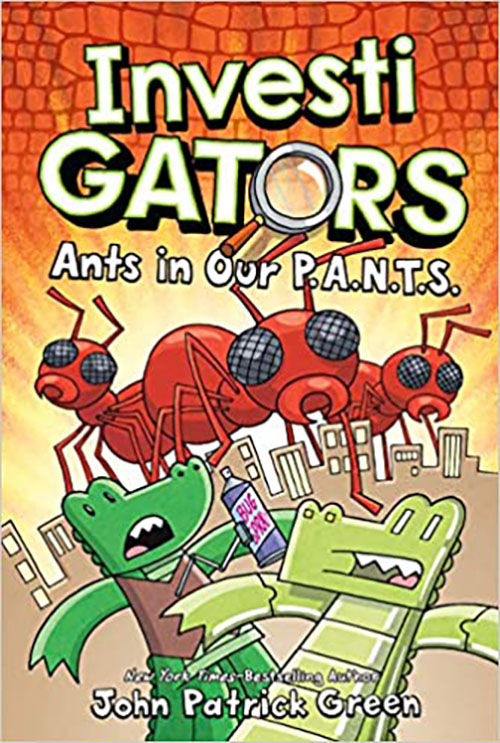 InvestiGators : Ants In Our PANTS (InvestiGators, Bk. 4)