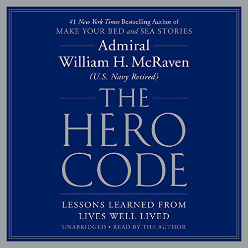 The Hero Code : Lessons Learned From Lives Well Lived