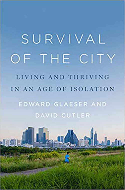 Survival Of The City : Living And Thriving In An Age Of Isolation