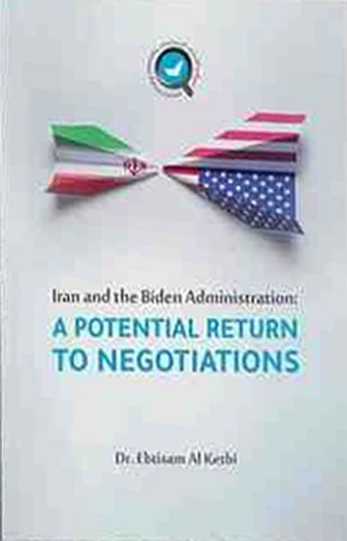 Iran And The Biden Administration : A potential Return To Negotiation