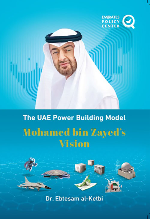 The UAE Power Building Model : Mohamed Bin Zayed’s Vision