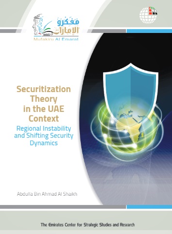 Securitization Theory In The UAE Context - Regional Instability And Shifting Security Dynamics