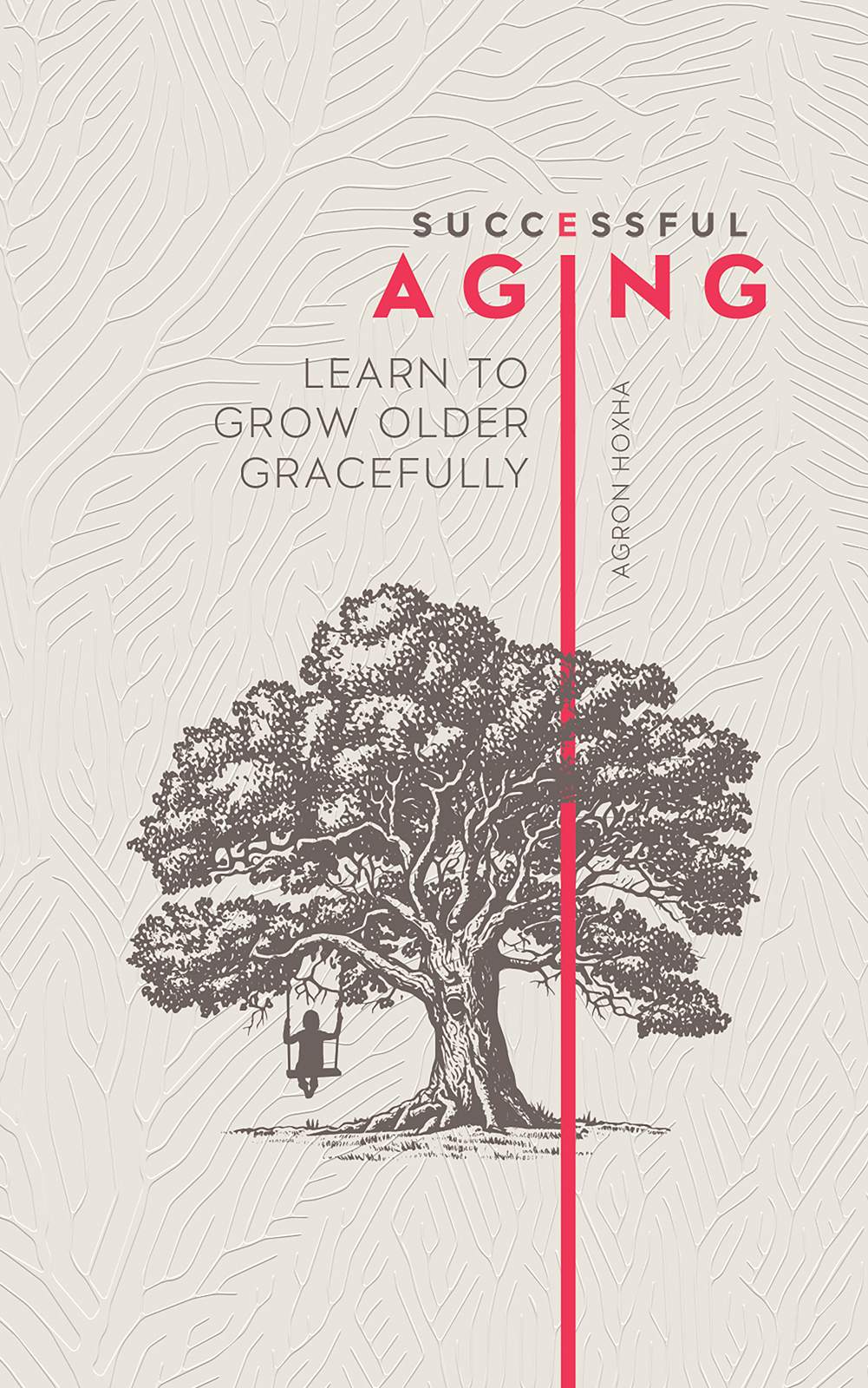 Successful Aging : Learn To Grow Older Gracefully