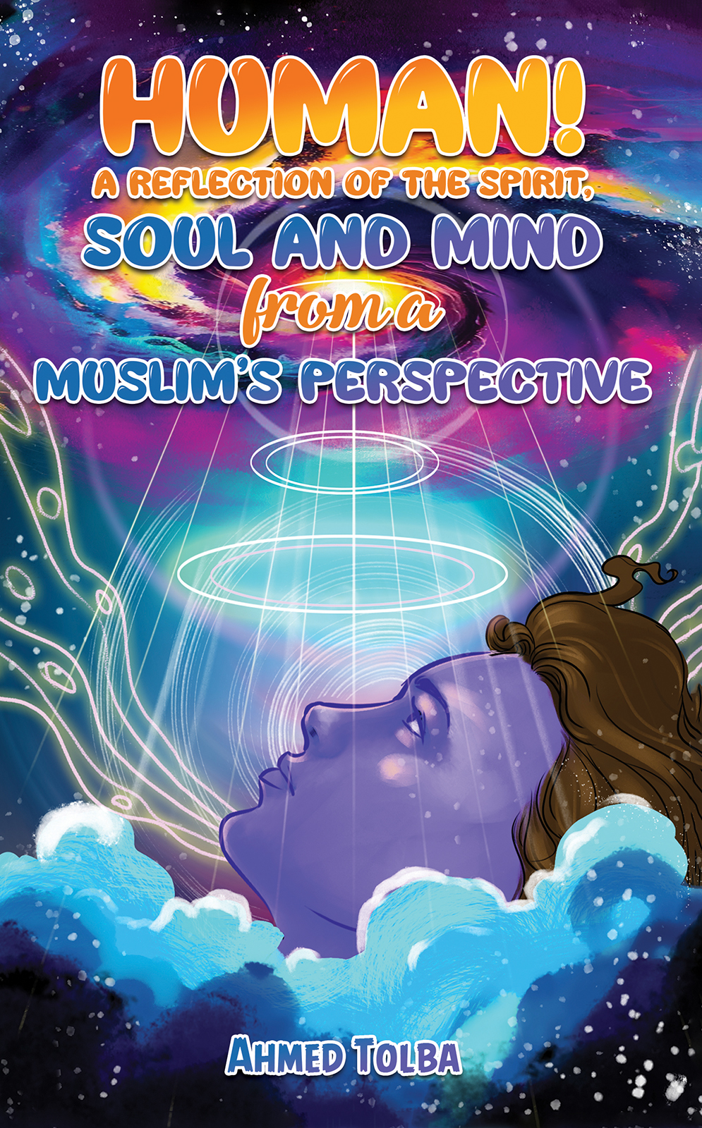 Human! A Reflection of the Spirit, Soul and Mind from a Muslim’s Perspective