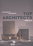 The leader of Architecture Top Architects Middle East - Volume 1