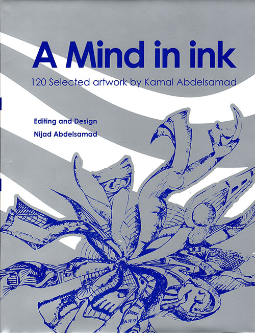 A Mind in ink - 120 selected artwork by kamal Abdelsamad