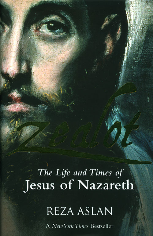 Zealot -   The Life and Times of Jesus of Nazareth