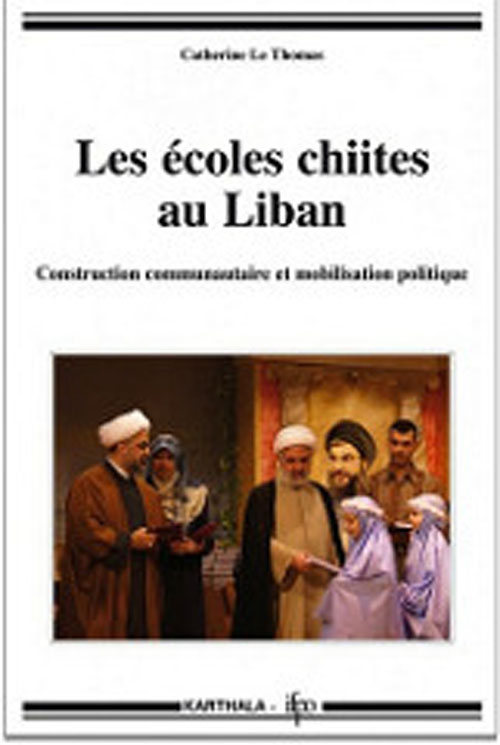 Les écoles chiites au Liban - Construction communautaire et mobilisation politique