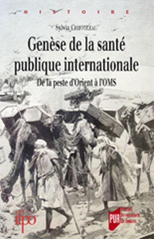 Genèse de la santé publique internationale. De la peste d’Orient à l’OMS