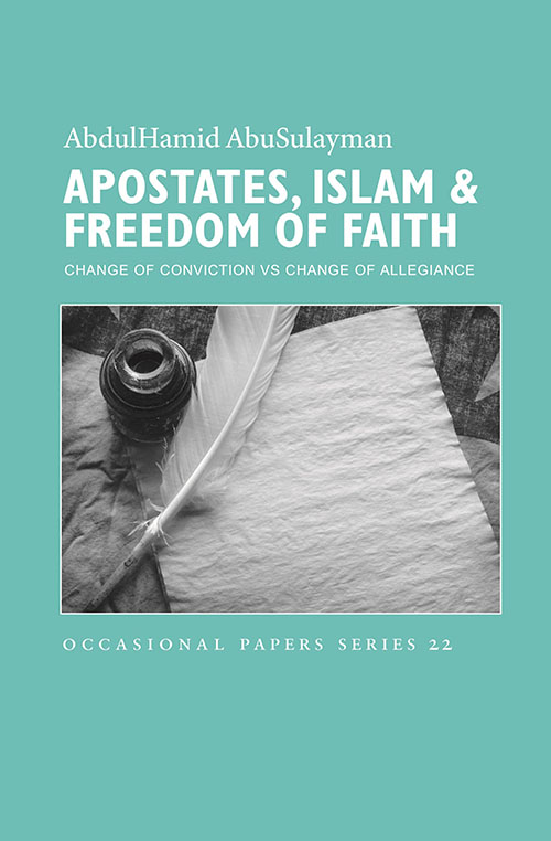 Apostates, Islam & Freedom of Faith: Change of Conviction VS Change of Allegiance