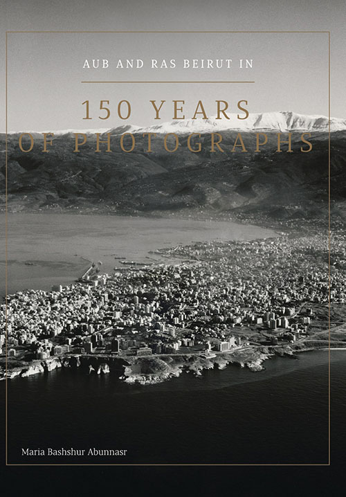 AUB and Ras Beirut in 150 Years of Photographs