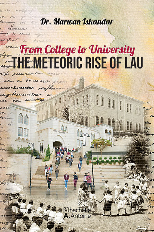 From college to university : THE METEORIC RISE OF LAU