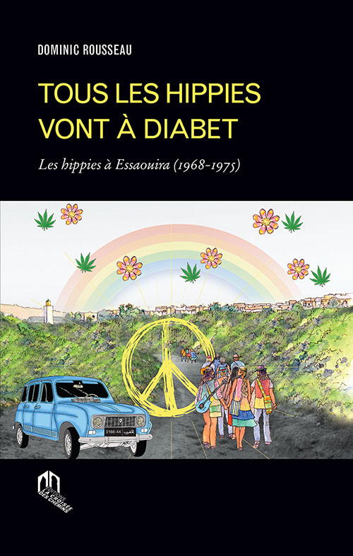 Tous Les Hippies Vont À Diabet
Les Hippies À Essaouira (1968-1975‎‏)‏