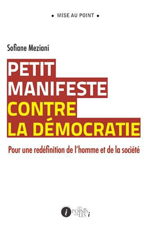 Petit Manifeste Contre La ‎Démocratie  
Pour Une Redéfinition De ‎L’homme Et De La Société