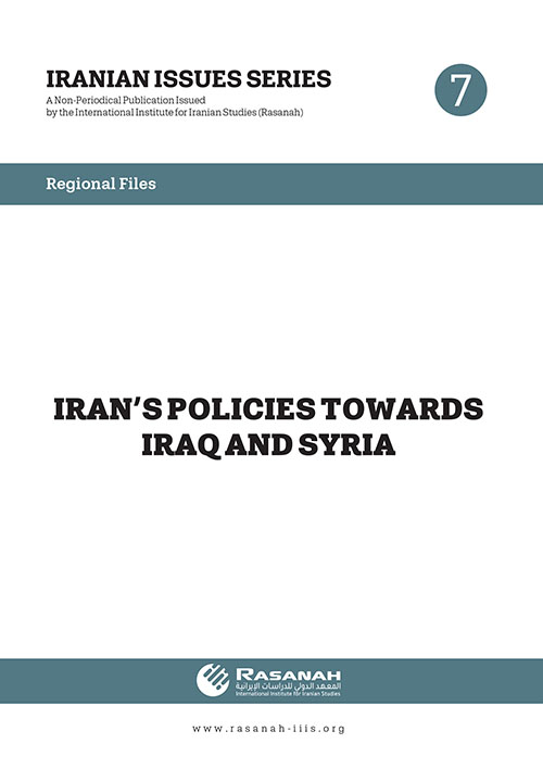 Iranian Policies Towards Iraq and Syria  ((IIS, no.7)