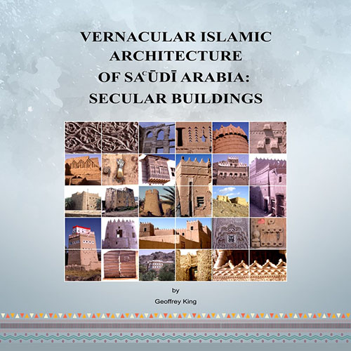 VERNACULAR ISLAMIC ARCHITECTURE OF SAUDI ARABIA : SECULAR BUILDINGS